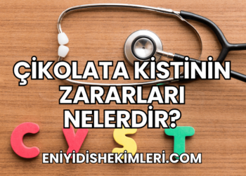 Çikolata Kistinin Zararları Nelerdir?