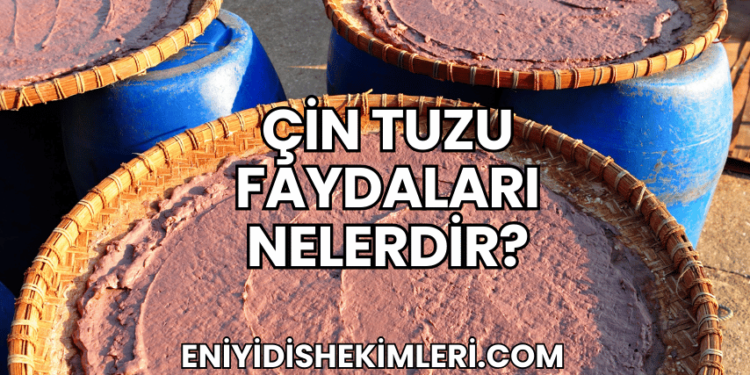 Çin Tuzu Faydaları Nelerdir?