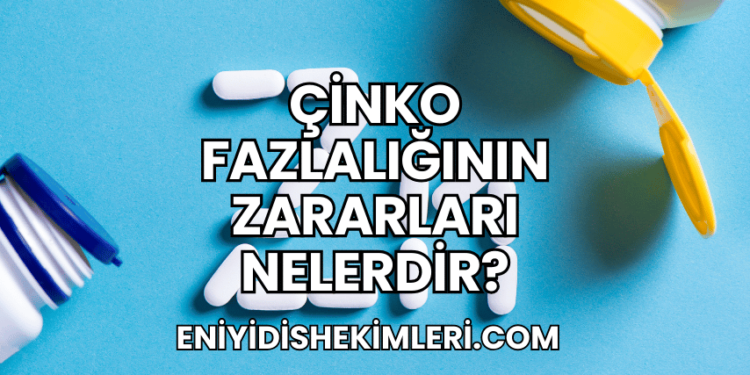 Çinko Fazlalığının Zararları Nelerdir?