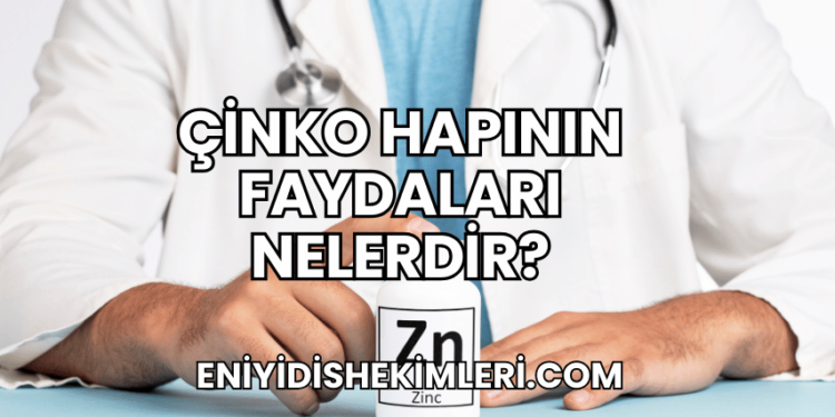 Çinko Hapının Faydaları Nelerdir?