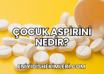 Çocuk Aspirini Nedir?