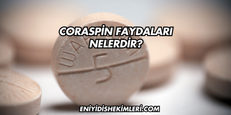 Coraspin Faydaları Nelerdir?