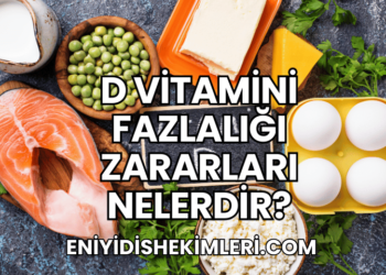 D Vitamini Fazlalığı Zararları Nelerdir