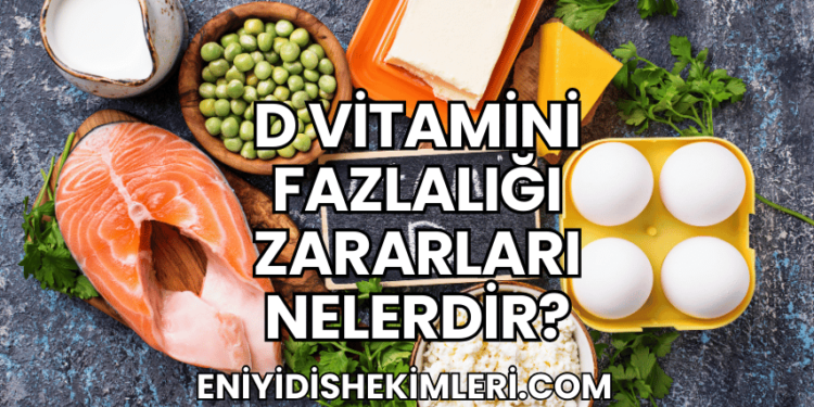 D Vitamini Fazlalığı Zararları Nelerdir
