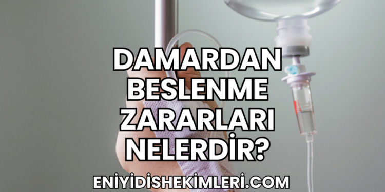 Damardan Beslenme Zararları Nelerdir