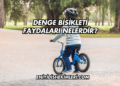 Denge Bisikleti Faydaları Nelerdir?