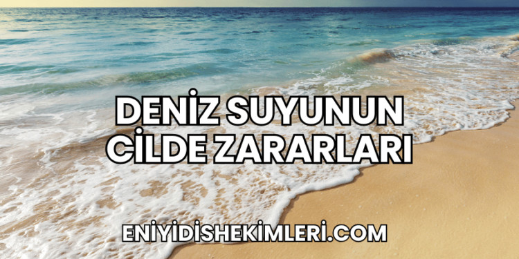 Deniz Suyunun Cilde Zararları