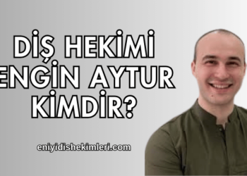 Diş Hekimi Engin Aytur Kimdir?