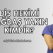 Diş Hekimi Çağdaş Yakın Kimdir?