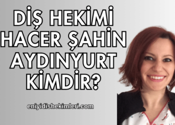 Diş Hekimi Ece Torun Türkkan Kimdir?