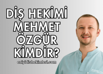 Diş Hekimi Mehmet Özgür Kimdir?