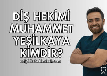 Diş Hekimi Muhammet Yeşilkaya Kimdir?