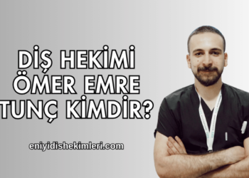 Diş Hekimi Ömer Emre Tunç Kimdir?