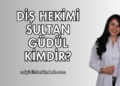 Diş Hekimi Aylin Karadeniz Kimdir?