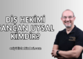 Diş Hekimi Tancan Uysal Kimdir?