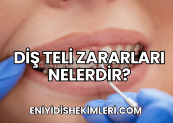 Diş Teli Zararları Nelerdir?