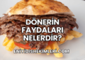 Dönerin Faydaları Nelerdir?