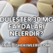Dulester 30 mg Faydaları Nelerdir?