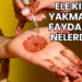 Ele Kına Yakmanın Faydaları Nelerdir?