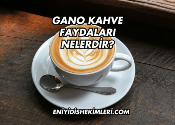 Gano Kahve Faydaları Nelerdir?