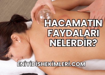 Hacamatın Faydaları Nelerdir?