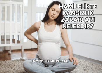 Hamilelikte Kansızlık Zararları Nelerdir?