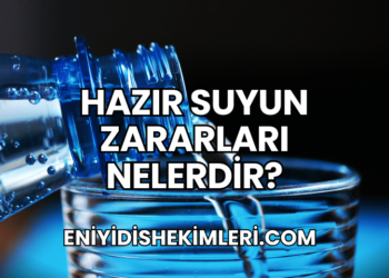 Hazır Suyun Zararları Nelerdir?