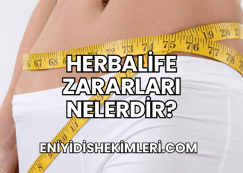 Herbalife Zararları Nelerdir?