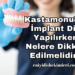 Kastamonu'da İmplant Diş Yapılırken Nelere Dikkat Edilmelidir?