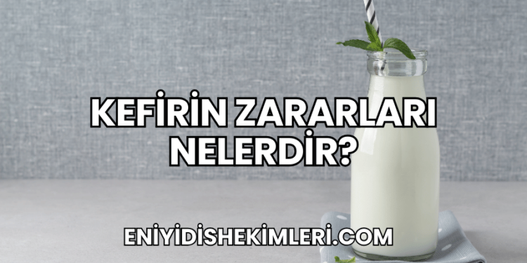Kefirin Zararları Nelerdir?