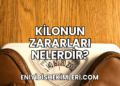 Kilonun Zararları Nelerdir?