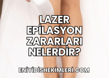 Lazer Epilasyon Zararları Nelerdir?