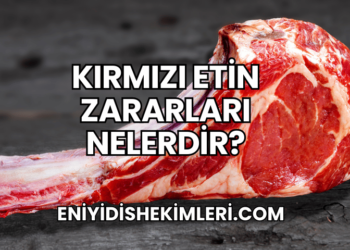 Kırmızı Etin Zararları Nelerdir?