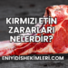 Kırmızı Etin Zararları Nelerdir?