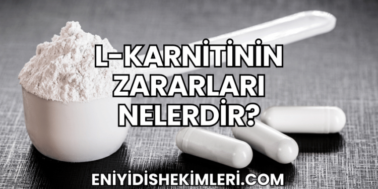 L-Karnitinin Zararları Nelerdir?