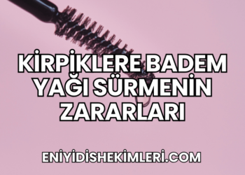 Kirpiklere Badem Yağı Sürmenin Zararları