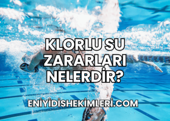 Klorlu Su Zararları Nelerdir?
