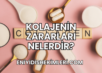 Kolajenin Zararları Nelerdir?