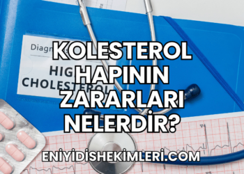 Kolesterol Hapının Zararları Nelerdir?