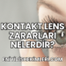 Kontakt Lens Zararları Nelerdir?