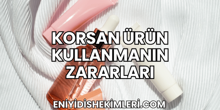 Korsan Ürün Kullanmanın Zararları