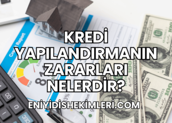 Kredi Yapılandırmanın Zararları Nelerdir?