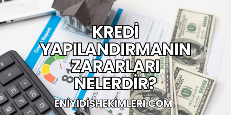 Kredi Yapılandırmanın Zararları Nelerdir?