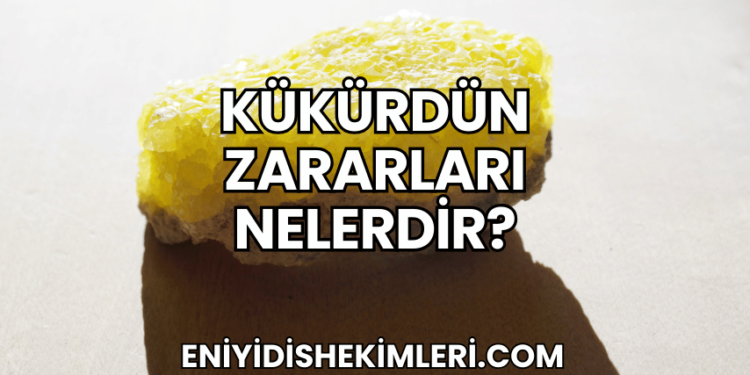 Kükürdün Zararları Nelerdir?