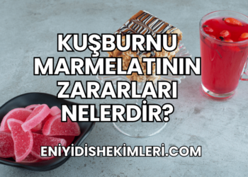 Kuşburnu Marmelatının Zararları Nelerdir?