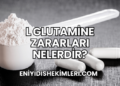 L Glutamine Zararları Nelerdir?