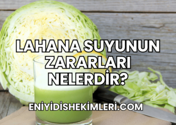 Lahana Suyunun Zararları Nelerdir?