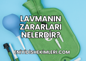 Lavmanın Zararları Nelerdir?