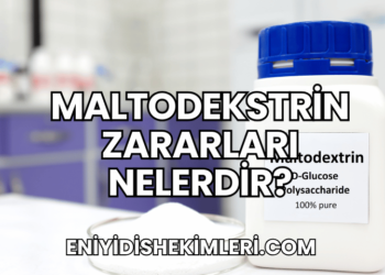 Maltodekstrin Zararları Nelerdir?