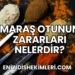 Maraş Otunun Zararları Nelerdir?